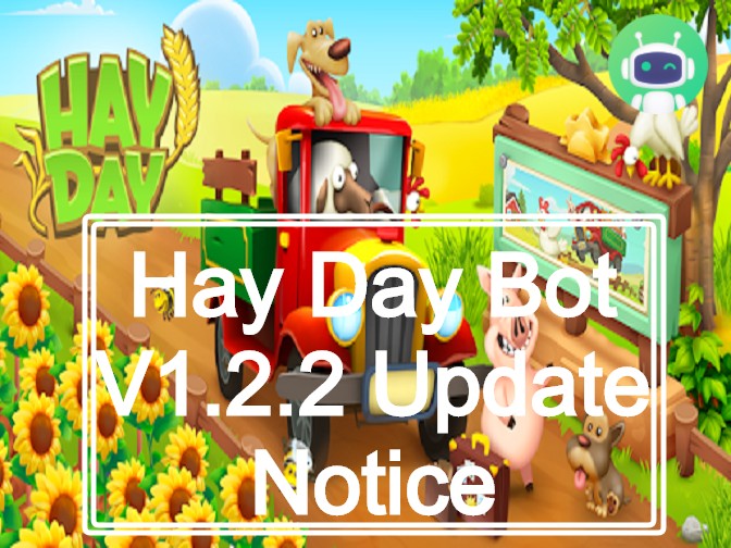 Hay Day Bot V1.2.2 Update Notice