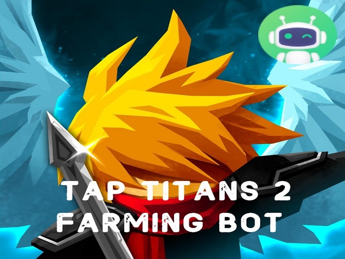 [Update]Tap Titans 2  Bot V1.1.1 Supports Pets and Picking up Dropped Weapons and Talents!