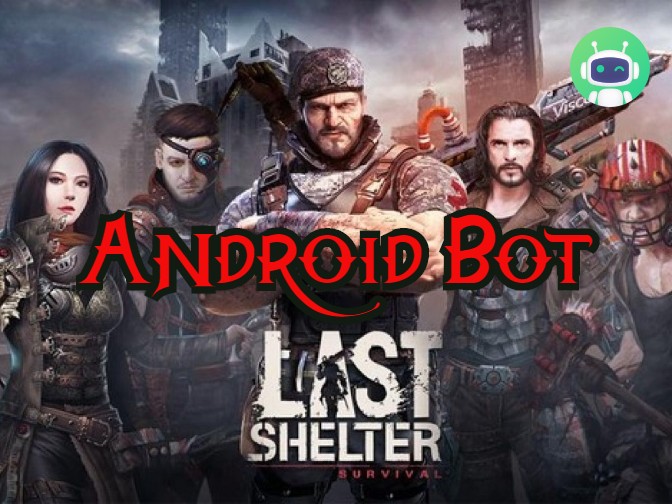 Game Bots Launch Last Shelter Survival Bot to Auto Farm Last Shelter Survival for Android