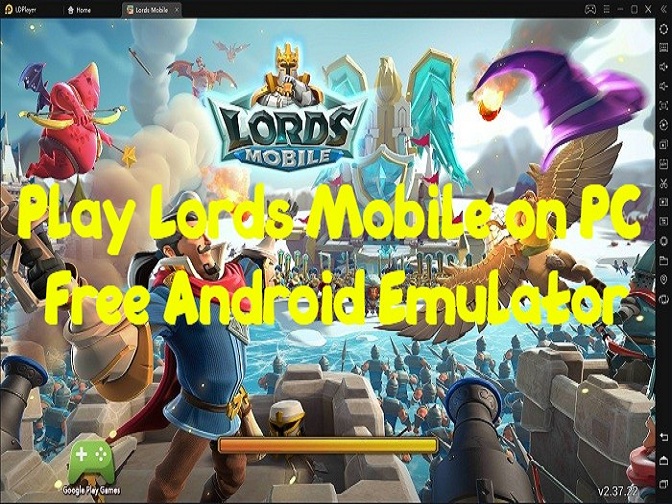 Play Lords Mobile on PC with Free Android Emulator