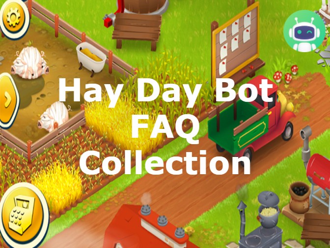 Hay Day Bot FAQ Collection